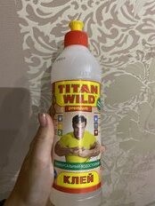 Клей Titan Wild, универсальный, прозрачный, водостойкий, 500 мл, TWP0.5, Premium - фото 4 от пользователя